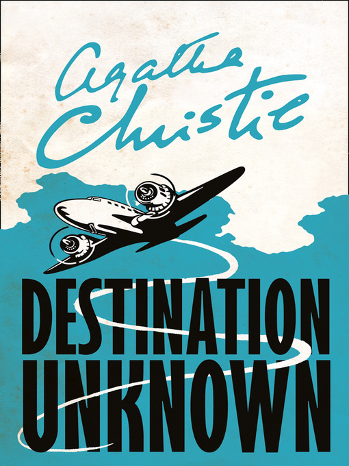 Title details for Destination Unknown by Agatha Christie - Available